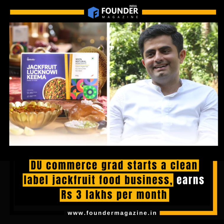 DU commerce grad starts a clean label jackfruit food business, earns Rs 3 lakhs per month