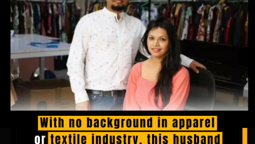 With no background in apparel or textile industry, this husband wife duo build a Rs 240 Crore clothing brand