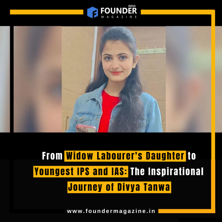 From Widow Labourer's Daughter to Youngest IPS and IAS: The Inspirational Journey of Divya Tanwa