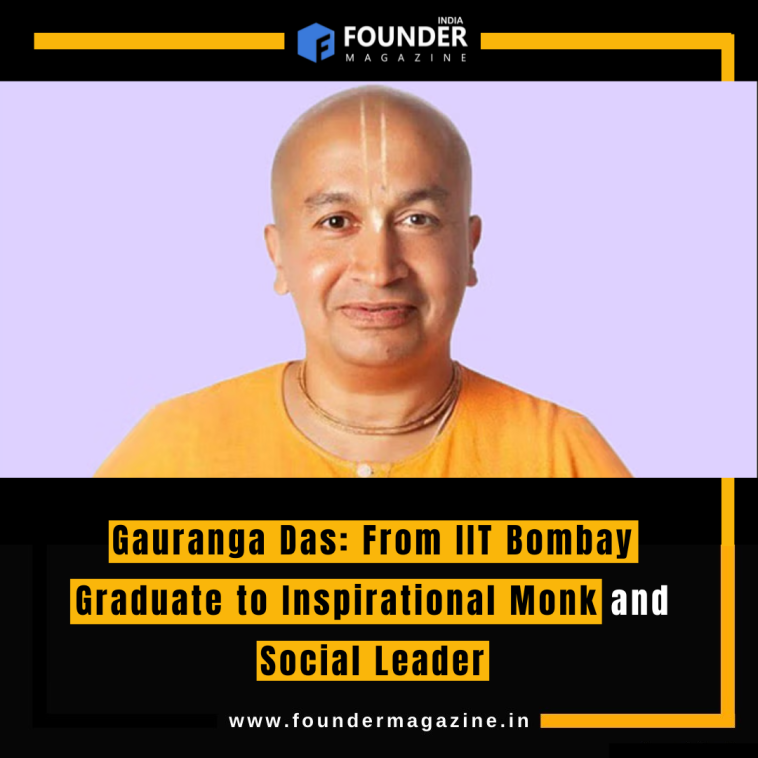 Gauranga Das: From IIT Bombay Graduate to Inspirational Monk and Social Leader