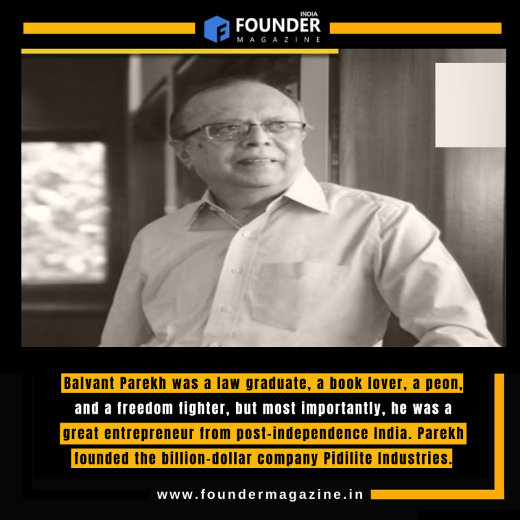 Balvant Parekh: The Visionary Entrepreneur Who Built Pidilite Industries into a Billion-Dollar Powerhouse