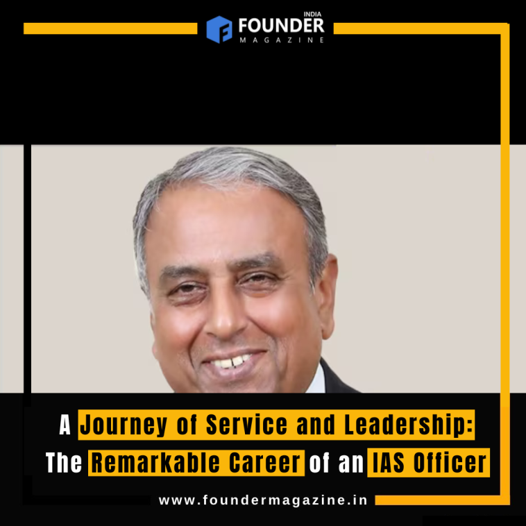 A Journey of Service and Leadership: The Remarkable Career of an IAS Officer