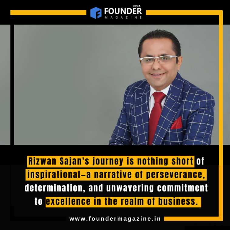 Rizwan Sajan: A Tale of Triumph in the World of Business