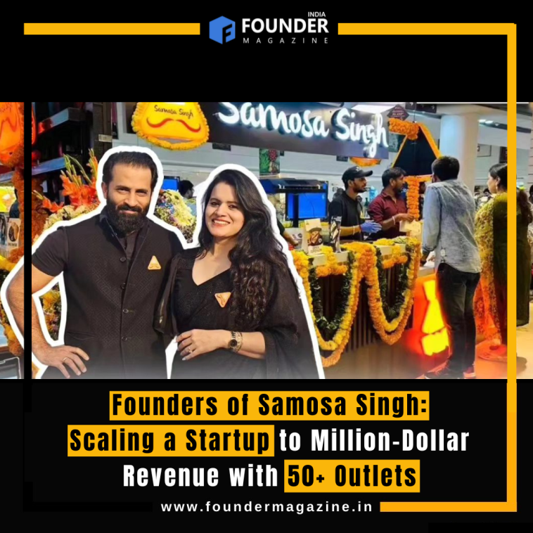 Founders of Samosa Singh: Scaling a Startup to Million-Dollar Revenue with 50+ Outlets