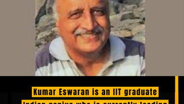 Indian genius Kumar Eswaran is an IIT Kanpur, Ohio University and IIT Delhi alumnus. He completed his PhD in June 1973 and started working in the R&D division of Bharat Heavy Electricals Limited (BHEL).