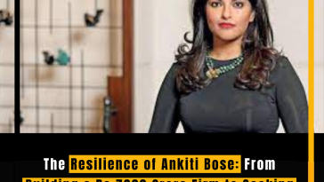 The Resilience of Ankiti Bose: From Building a Rs 7000 Crore Firm to Seeking Rs 738 Crore for New Ventures
