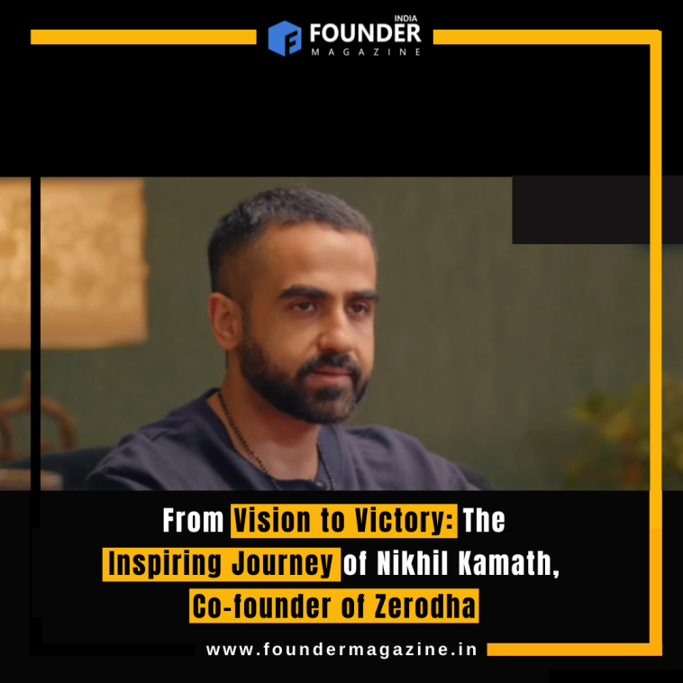 From Vision to Victory: The Inspiring Journey of Nikhil Kamath, Co-founder of Zerodha