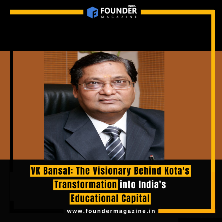 VK Bansal: The Visionary Behind Kota's Transformation into India's Educational Capital