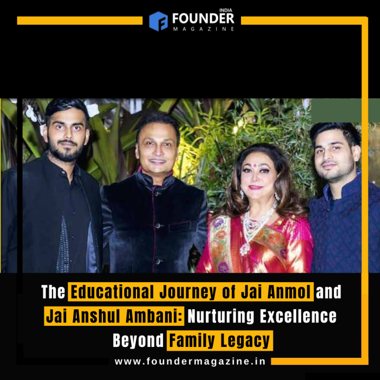 The Educational Journey of Jai Anmol and Jai Anshul Ambani: Nurturing Excellence Beyond Family Legacy