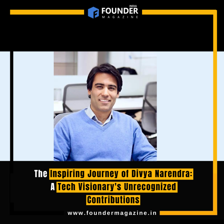 The Inspiring Journey of Divya Narendra: A Tech Visionary's Unrecognized Contributions