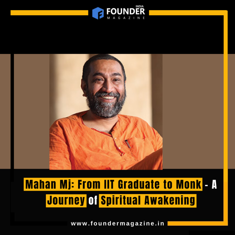 Mahan Mj: From IIT Graduate to Monk - A Journey of Spiritual Awakening