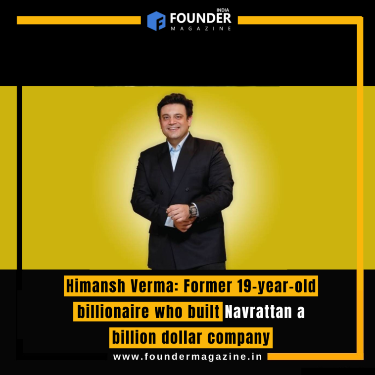 Himansh Verma: Former 19-year-old billionaire who built Navrattan a billion dollar company