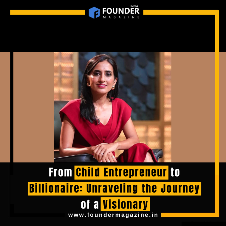 From Child Entrepreneur to Billionaire: Unraveling the Journey of a Visionary