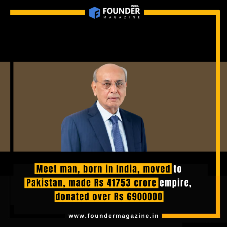 Meet man, born in India, moved to Pakistan, made Rs 41753 crore empire, donated over Rs 6900000