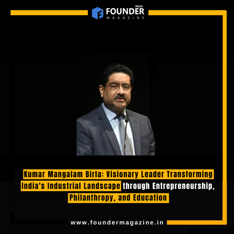 Kumar Mangalam Birla: Visionary Leader Transforming India's Industrial Landscape through Entrepreneurship, Philanthropy, and Education