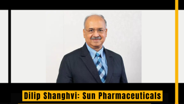 Dilip Shanghvi: Sun Pharmaceuticals Founder and One of India's Richest and Most Influential Businessmen