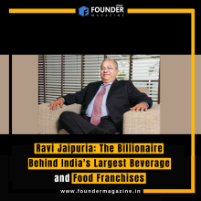 Ravi Jaipuria: The Billionaire Behind India’s Largest Beverage and Food