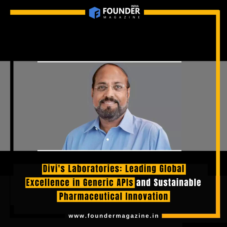 Divi's Laboratories: Leading Global Excellence in Generic APIs and Sustainable Pharmaceutical Innovation