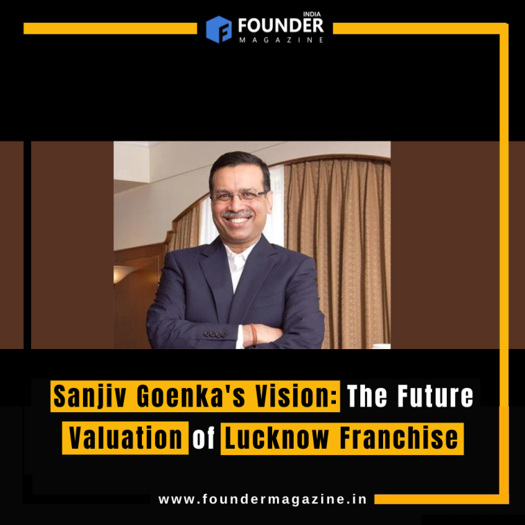 Sanjiv Goenka's Vision: The Future Valuation of Lucknow Franchise