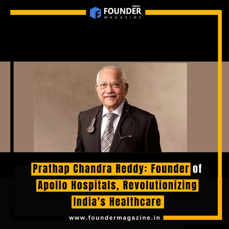 Prathap Chandra Reddy: Founder of Apollo Hospitals, Revolutionizing India's Healthcare