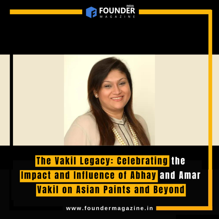 The Vakil Legacy: Celebrating the Impact and Influence of Abhay and Amar Vakil on Asian Paints and Beyond