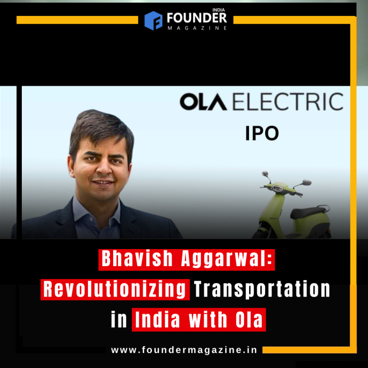 Bhavish Aggarwal: Revolutionizing Transportation in India with Ola