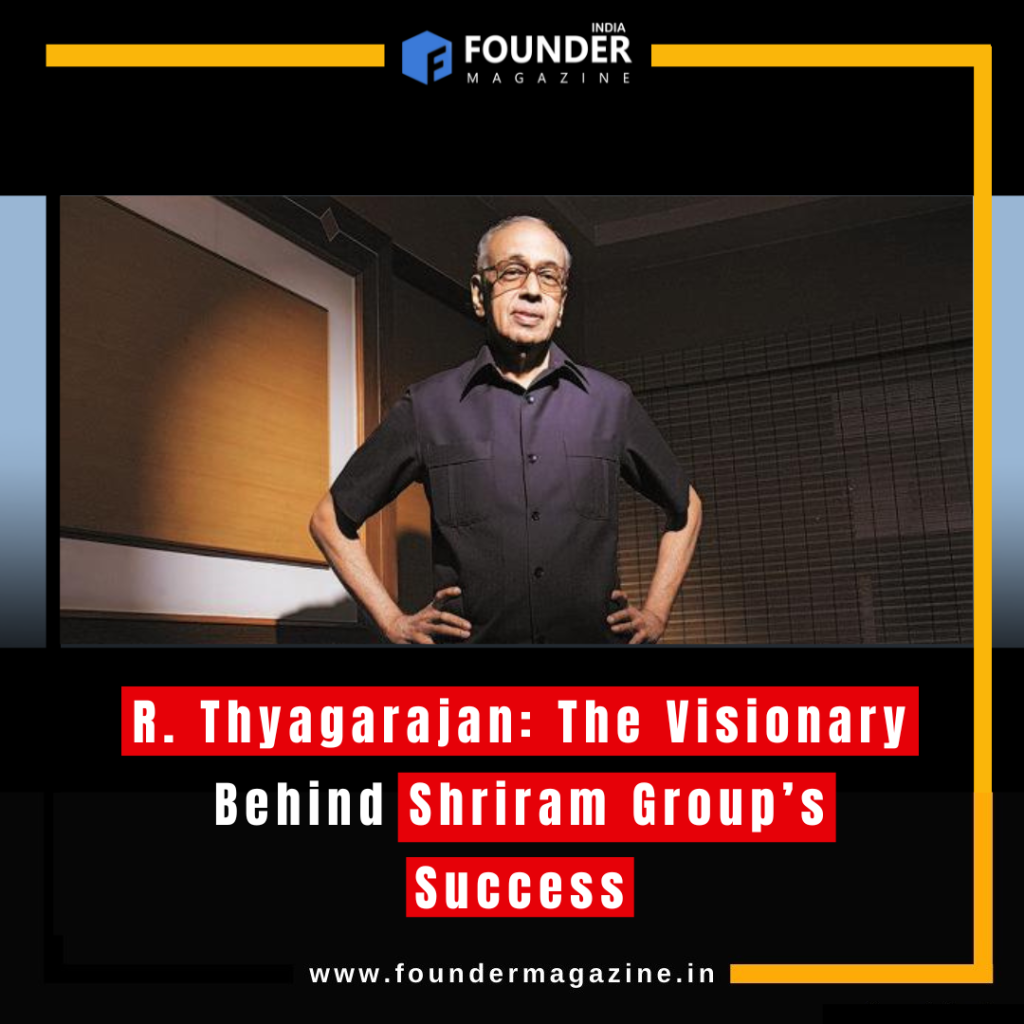 R. Thyagarajan: The Visionary Behind Shriram Group’s Success - Founder ...