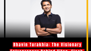 Bhavin Turakhia: The Visionary Entrepreneur Behind Titan, Flock, Radix, CodeChef, and Zeta