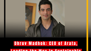 Dhruv Madhok: CEO of Arata, Leading the Way in Sustainable Beauty and Personal Care