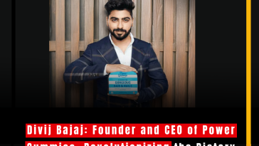 Divij Bajaj: Founder and CEO of Power Gummies, Revolutionizing the Dietary Supplement Industry