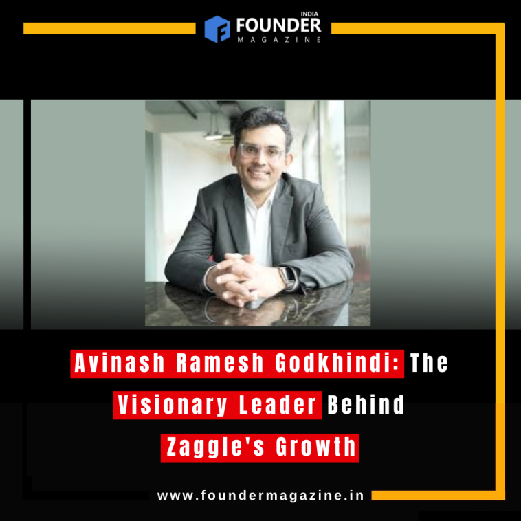 Avinash Ramesh Godkhindi: The Visionary Leader Behind Zaggle's Growth