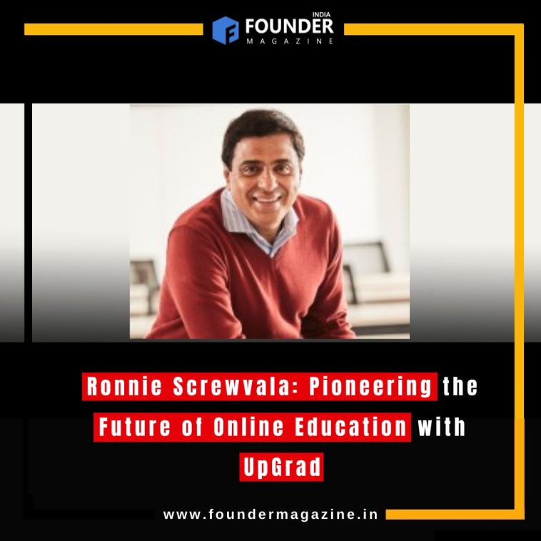 Ronnie Screwvala: Pioneering the Future of Online Education with UpGrad