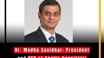 Dr. Madhu Sasidhar: President and CEO of Apollo Hospitals' Hospital Division