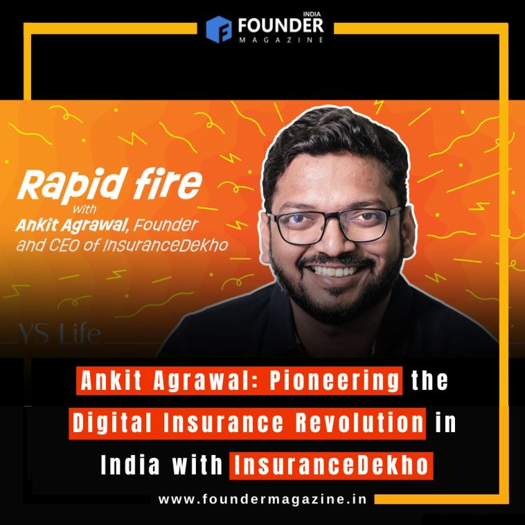 Ankit Agrawal: Pioneering the Digital Insurance Revolution in India with InsuranceDekho