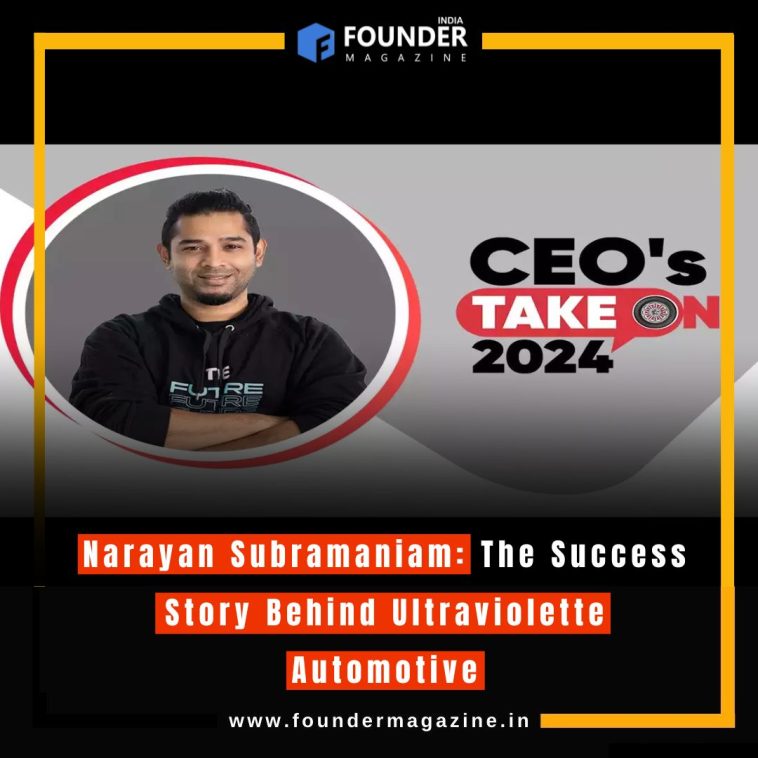 Narayan Subramaniam: The Success Story Behind Ultraviolette Automotive