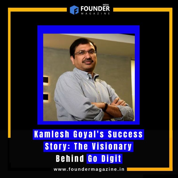 Kamlesh Goyal's Success Story: The Visionary Behind Go Digit