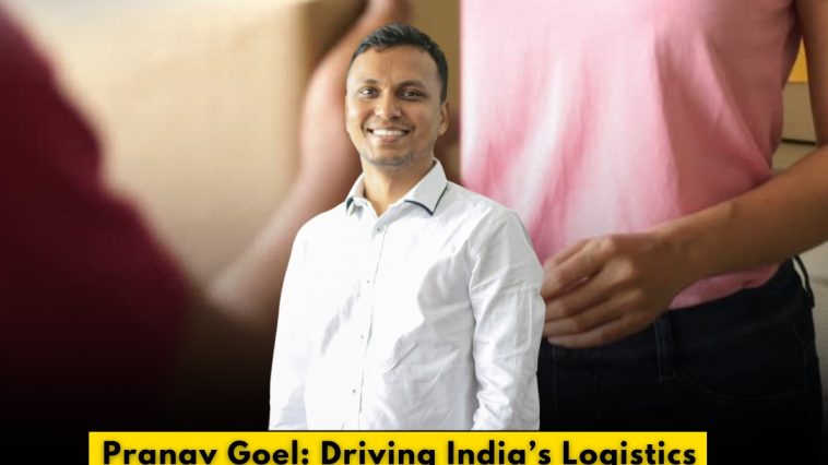 Pranav Goel: Driving India’s Logistics Revolution as Co-founder and CEO of Porter