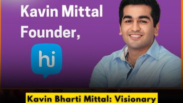 Kavin Bharti Mittal: Visionary Founder & CEO of Hike Messenger and Tech Entrepreneur to Watch