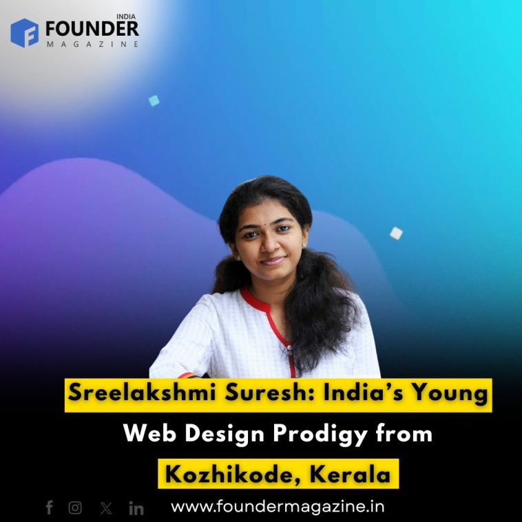 Sreelakshmi Suresh: India’s Young Web Design Prodigy from Kozhikode, Kerala
