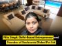 Nitu Singh: Delhi-Based Entrepreneur and Founder of Soulscents Global Pvt Ltd Redefining Wellness and Luxury