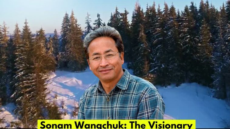 Sonam Wangchuk: The Visionary Engineer Transforming Education in Ladakh