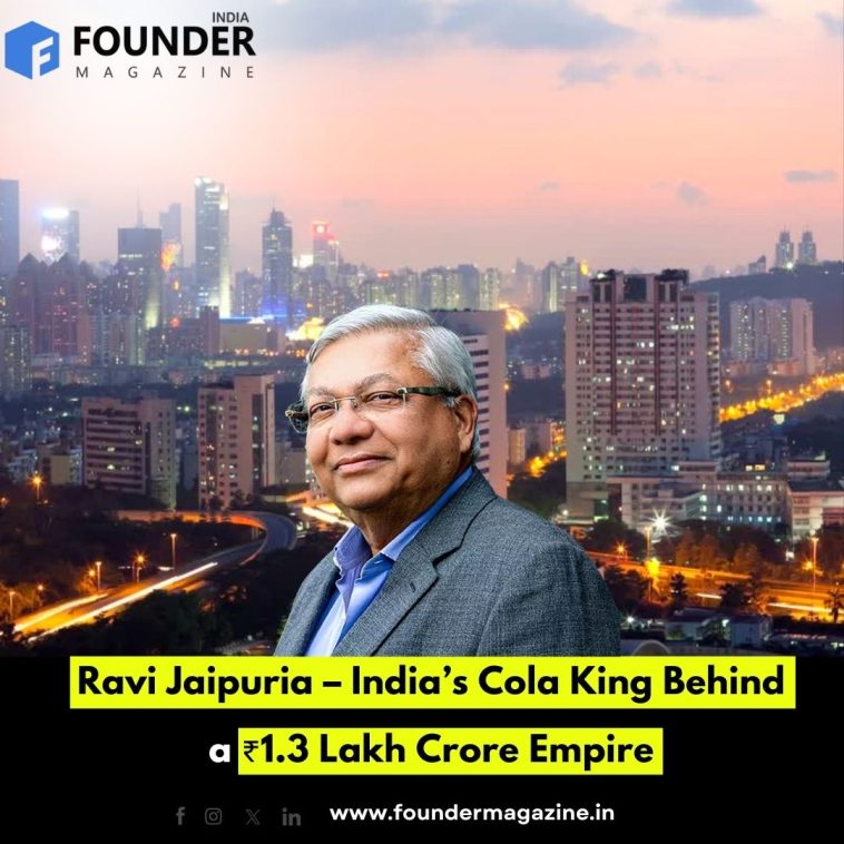Ravi Jaipuria – India’s Cola King Behind a ₹1.3 Lakh Crore Empire