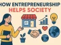 How Has Entrepreneurship Contributed To Our Society