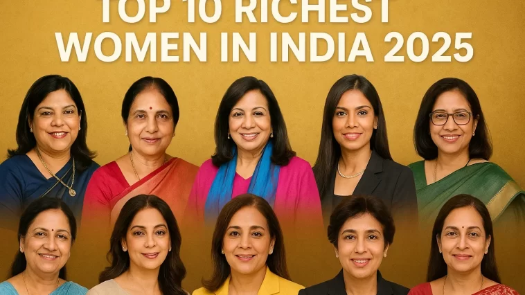 Top 10 Richest Women in India 2025