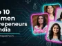 Top 10 Women Entrepreneurs in India