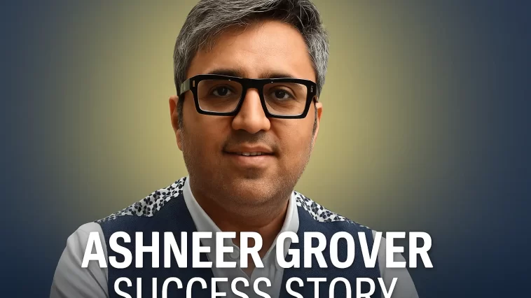 Ashneer Grover Success Story
