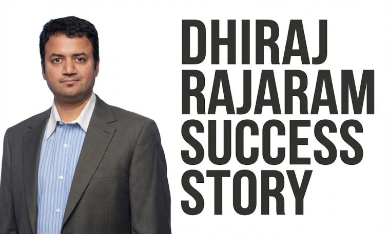 Dhiraj Rajaram Success Story